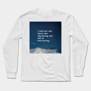 Beginning and end of everything - Fitzgerald in the night sky Long Sleeve T-Shirt